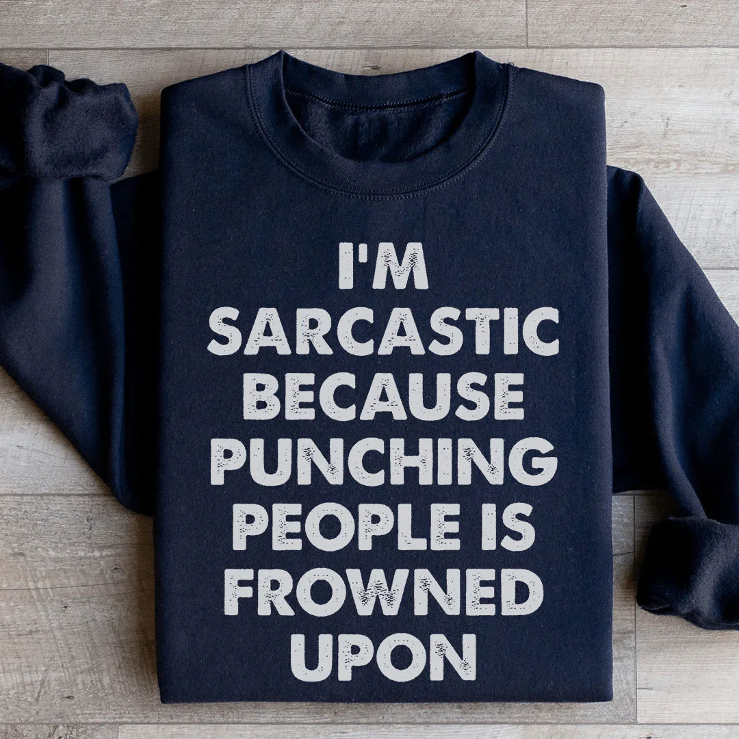 I'm Sarcastic Sweatshirt