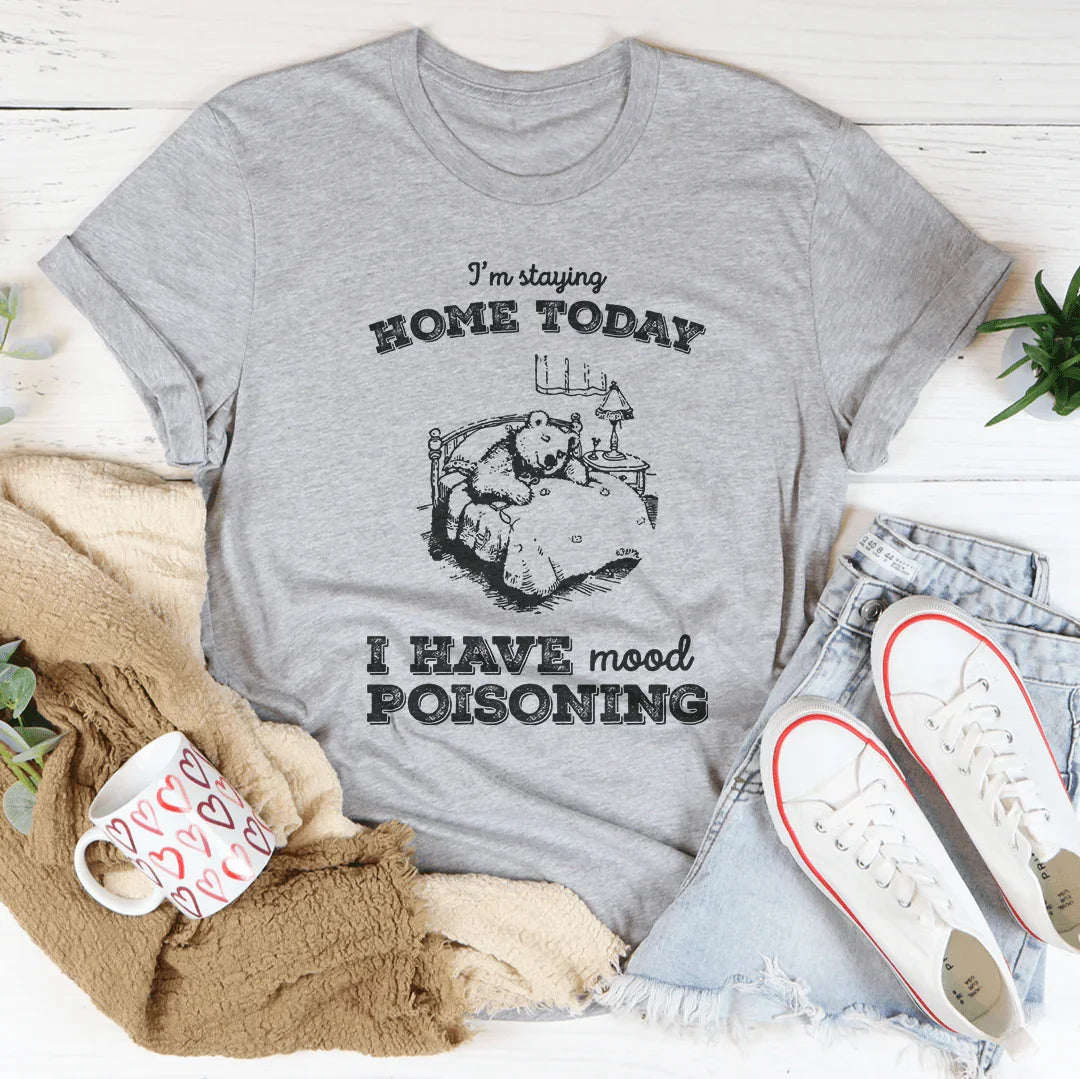 I'm staying Home Today Tee