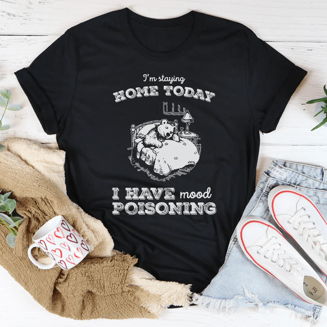 I'm staying Home Today Tee