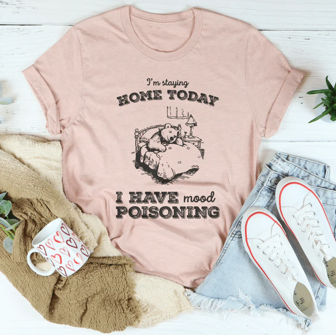I'm staying Home Today Tee