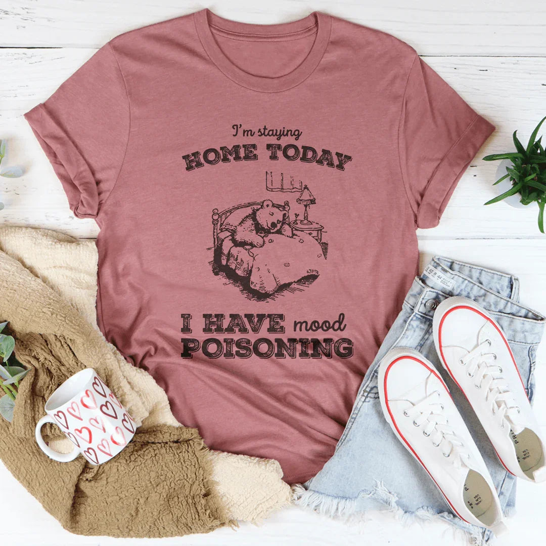 I'm staying Home Today Tee