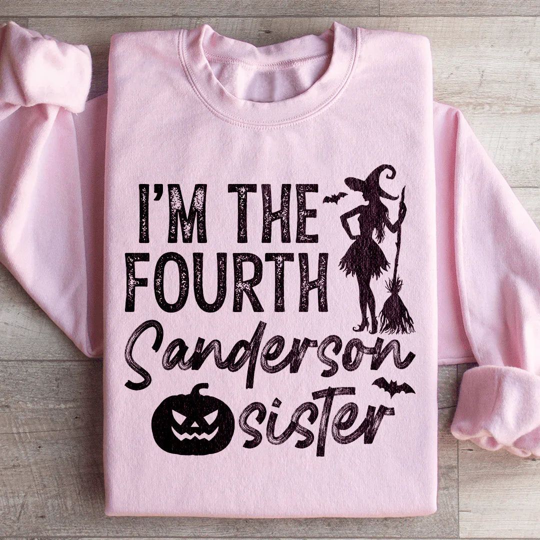 I'm The Fourth Sanderson Sister Sweatshirt