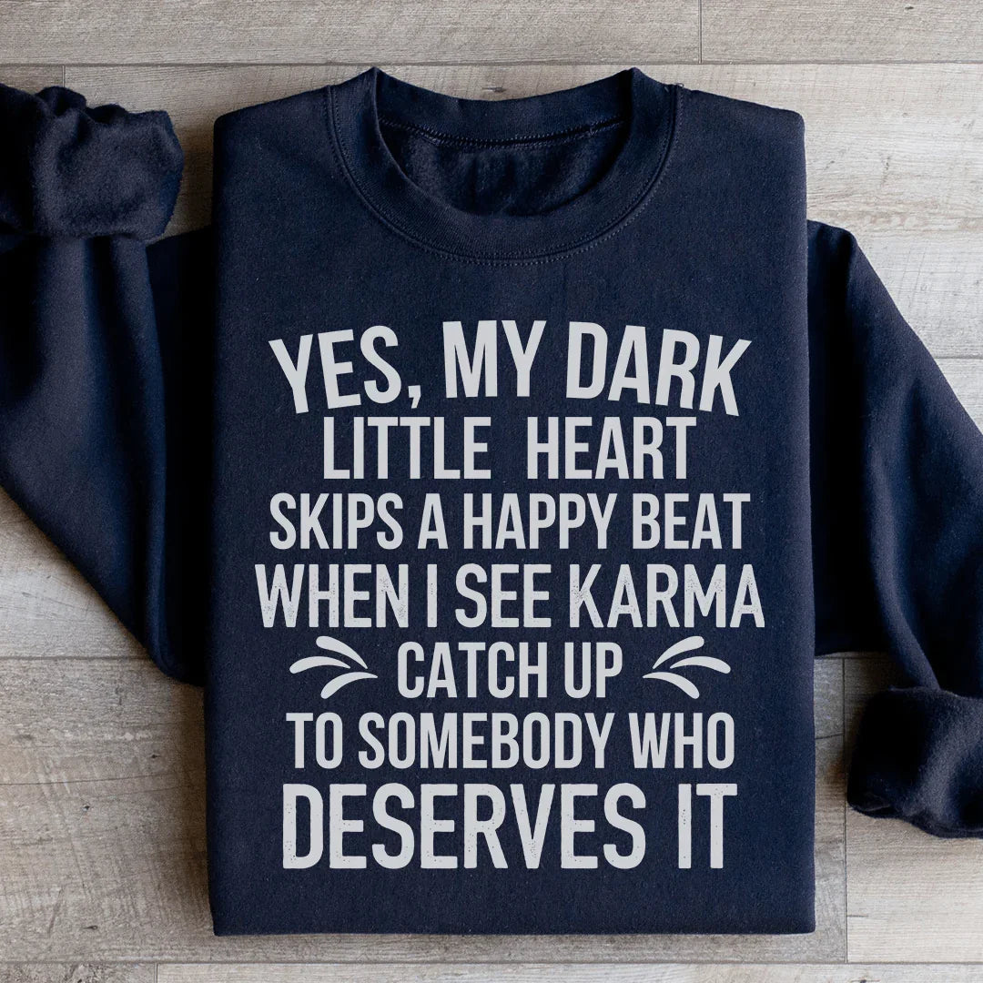 I See Karma Catch Up To Somebody Who Deserves It  Sweatshirt