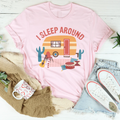 I Sleep Around Tee