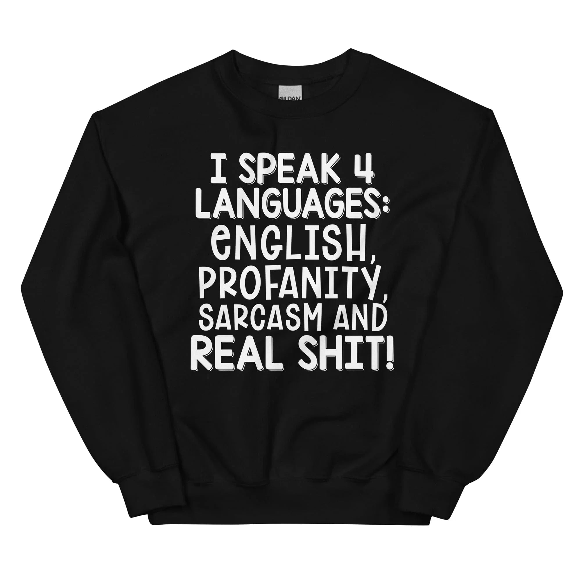 I Speak Four Languages Sweatshirt