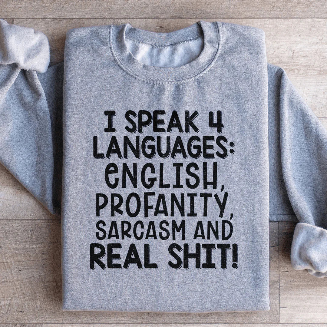 I Speak Four Languages Sweatshirt