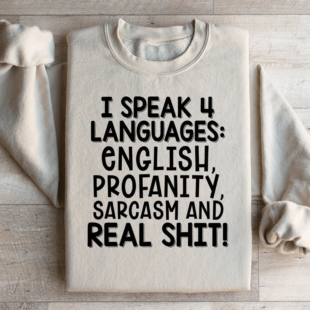 I Speak Four Languages Sweatshirt