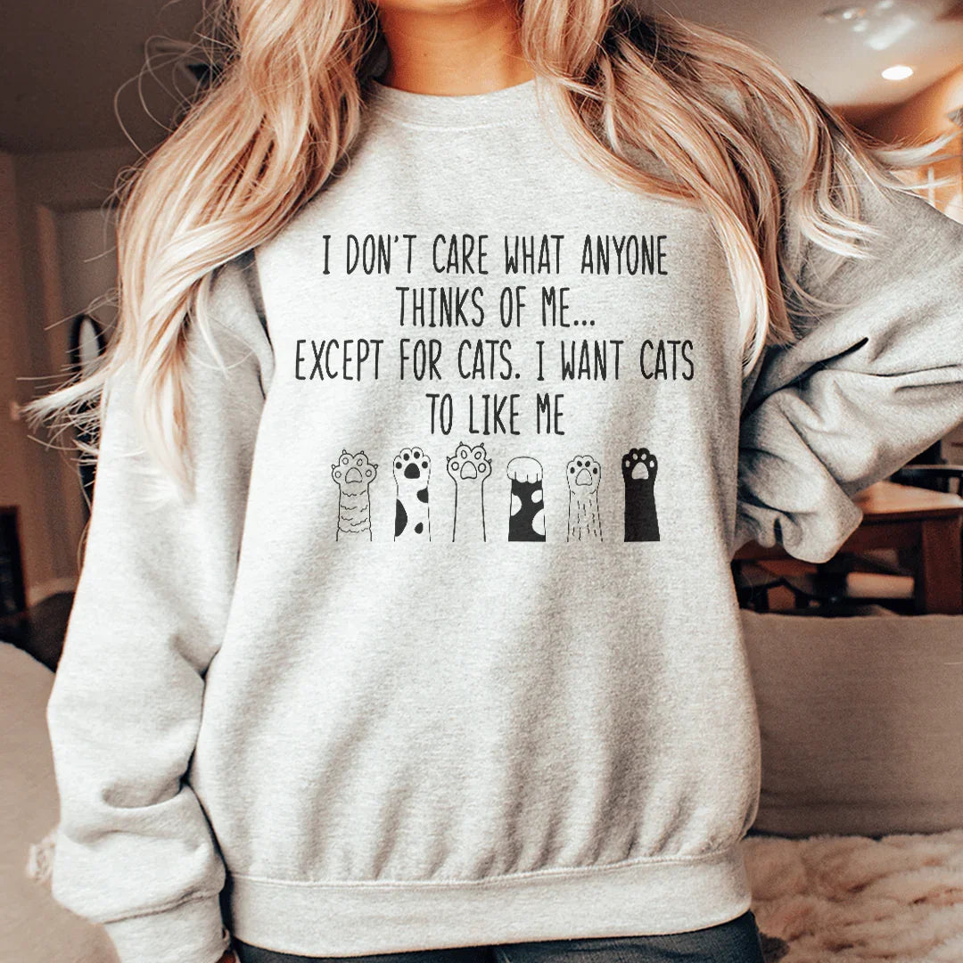 I Want Cats To Like Me Sweatshirt