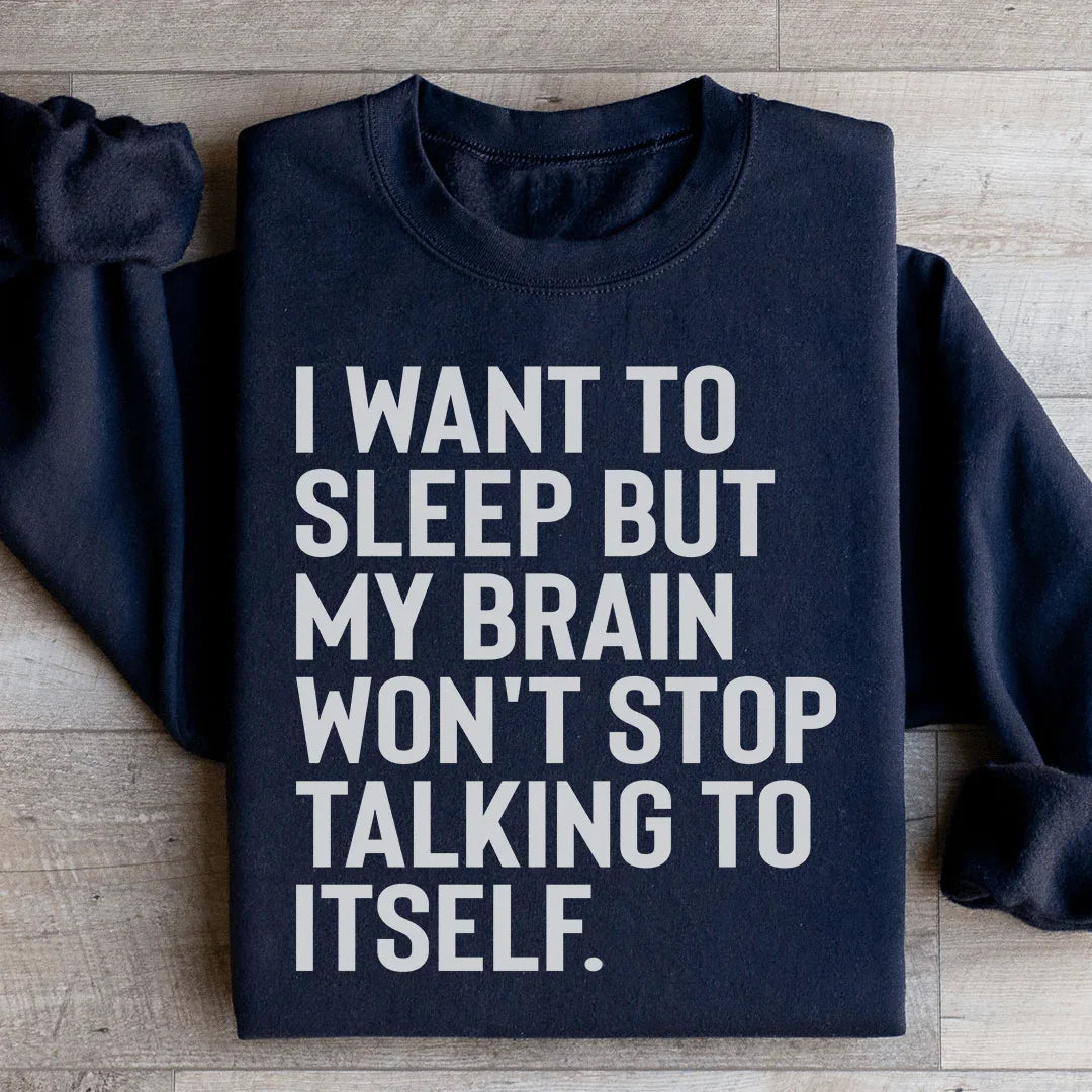 I Want To Sleep Sweatshirt