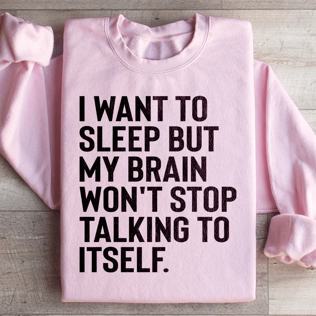 I Want To Sleep Sweatshirt