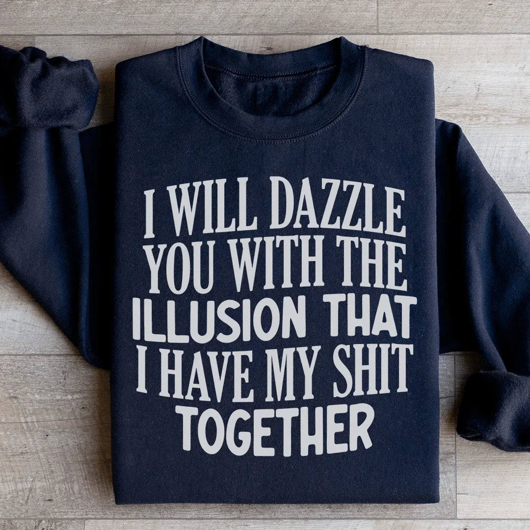 I Will Dazzle You Sweatshirt