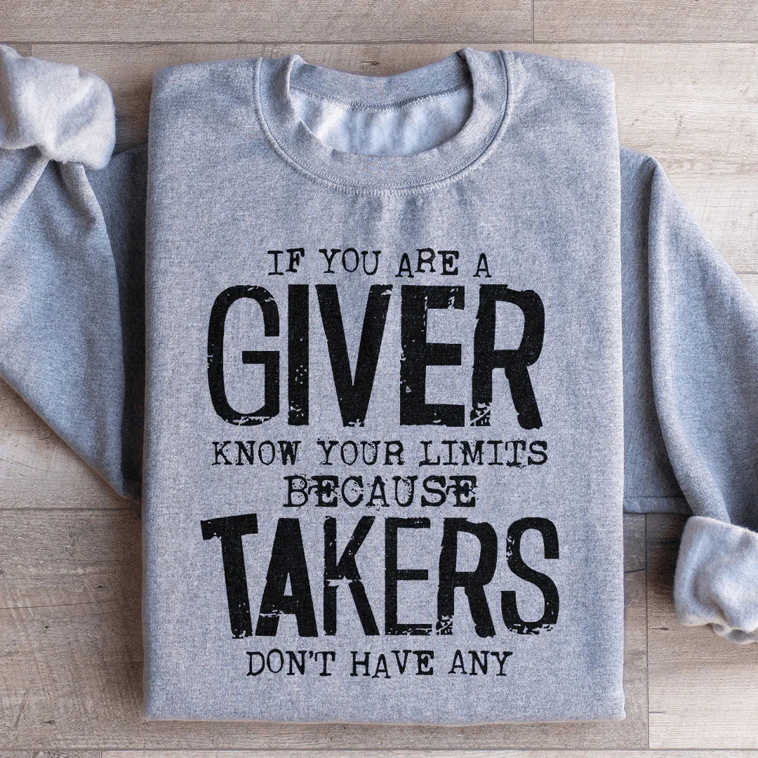 If You Are A Giver Know Your Limits Sweatshirt