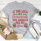 If You Like My Ornaments You Should See My Box Tee