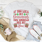 If You Like My Ornaments You Should See My Box Tee