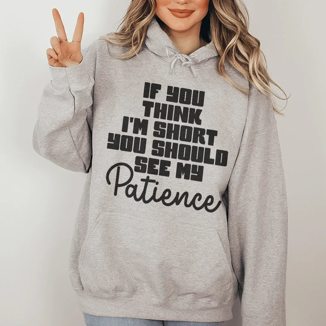 If You Think I'm Short Hoodie Sweatshirt
