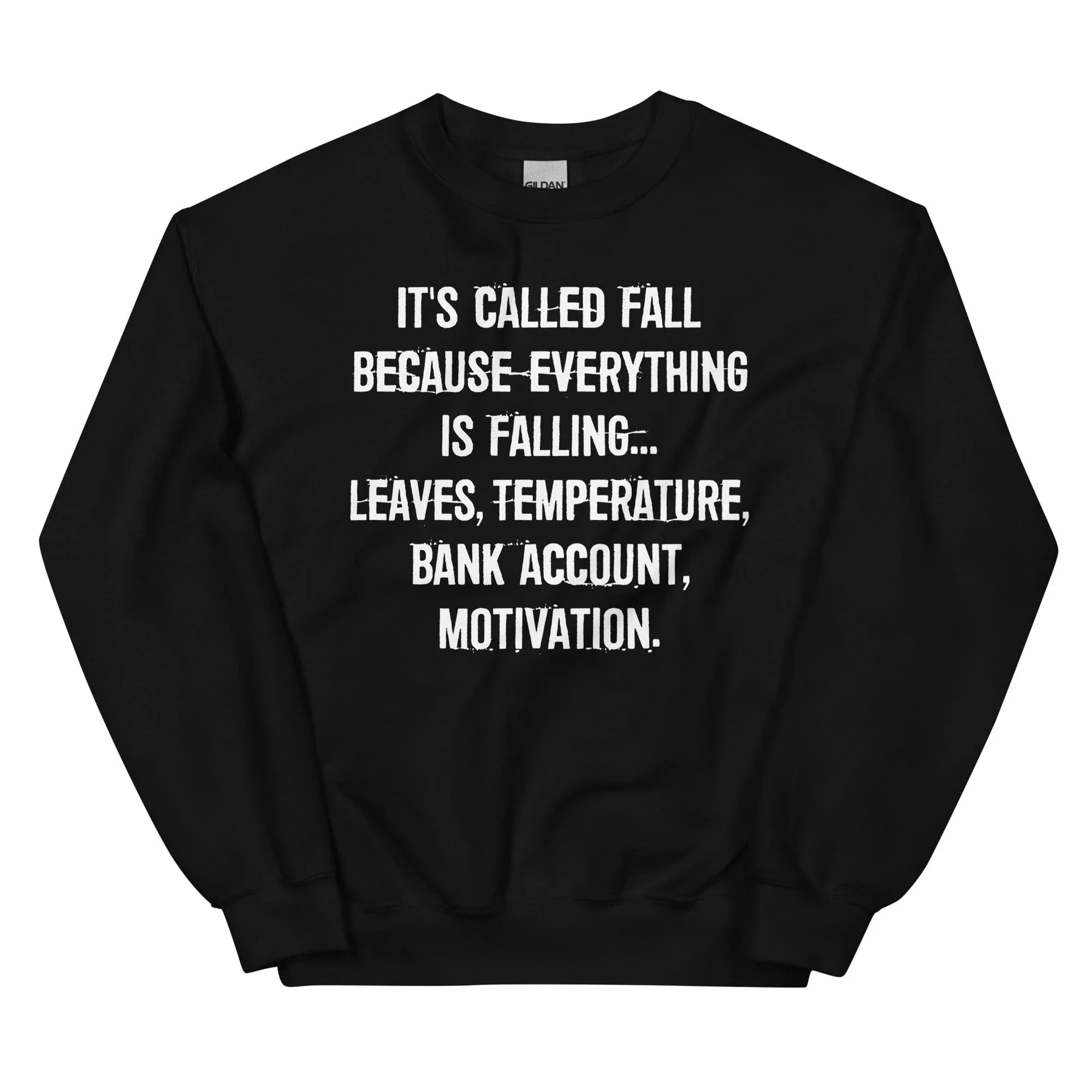 It's Called Fall Because Everything Is Falling Sweatshirt