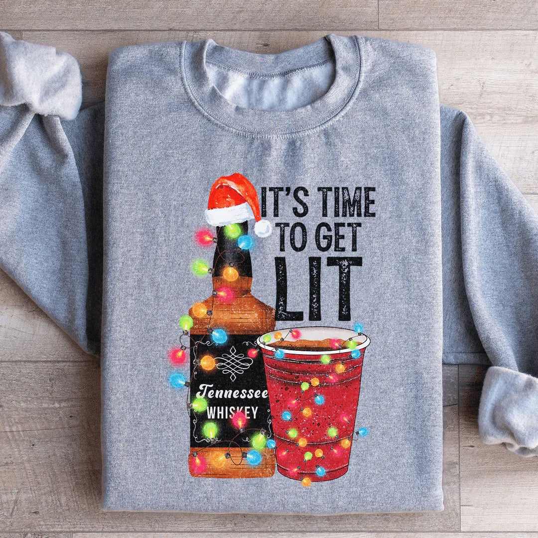 It's Time To Get Lit Sweatshirt