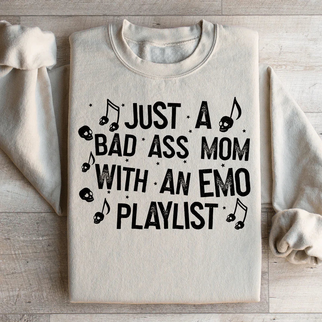 Just A Bad Ass Mom With An Emo Playlist Sweatshirt