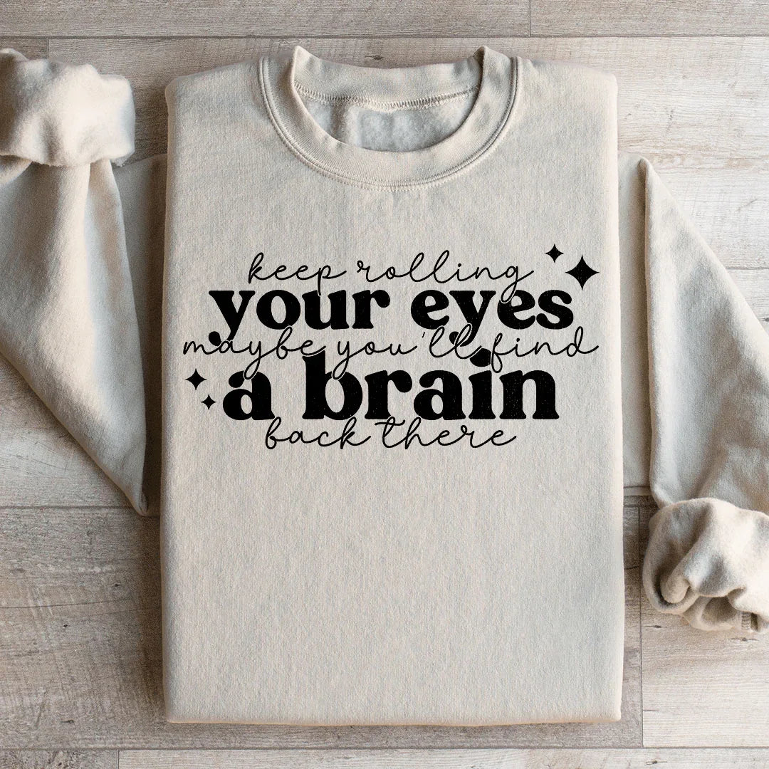 Keep Rolling Your Eyes Sweatshirt