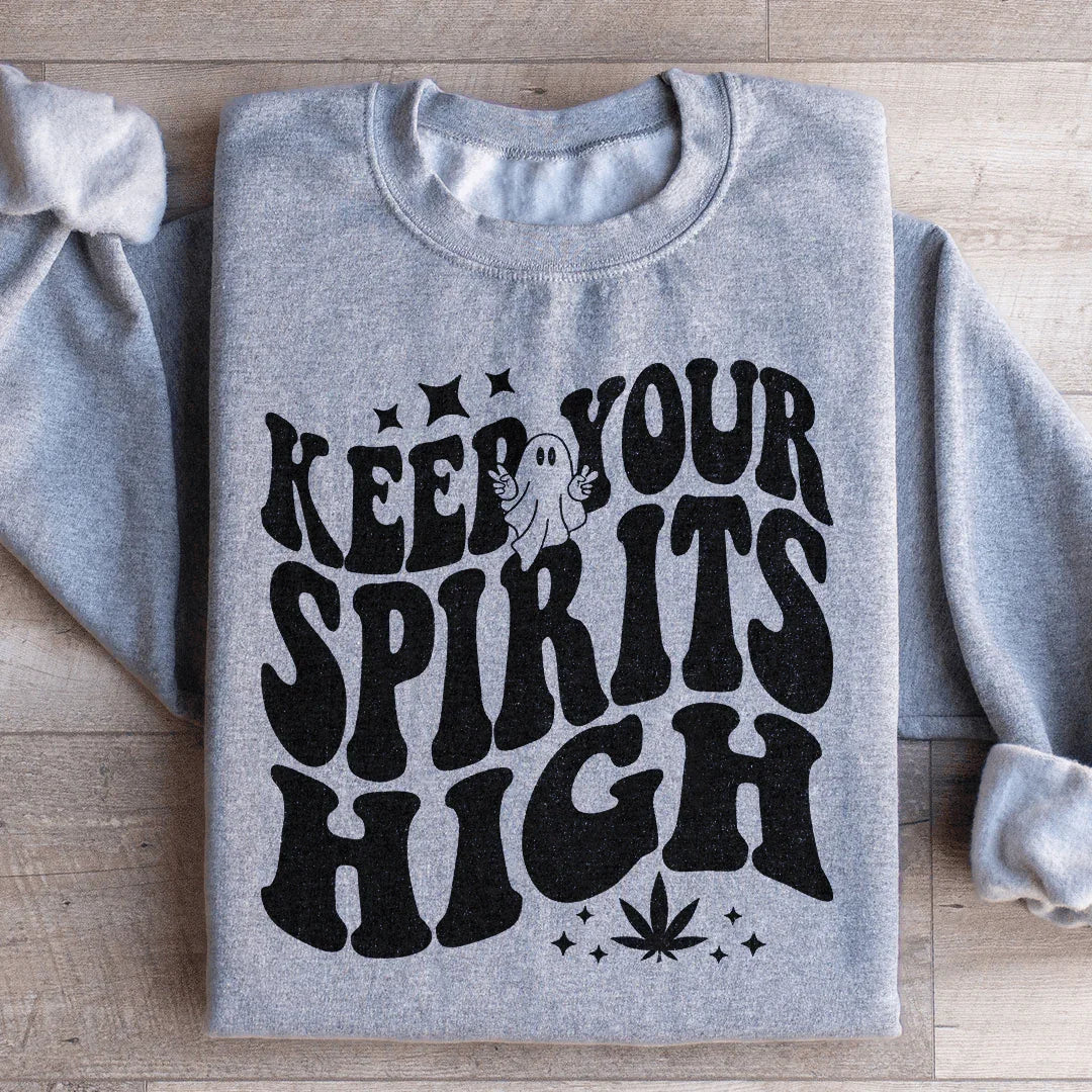 Keep Your Spirits Sweatshirt