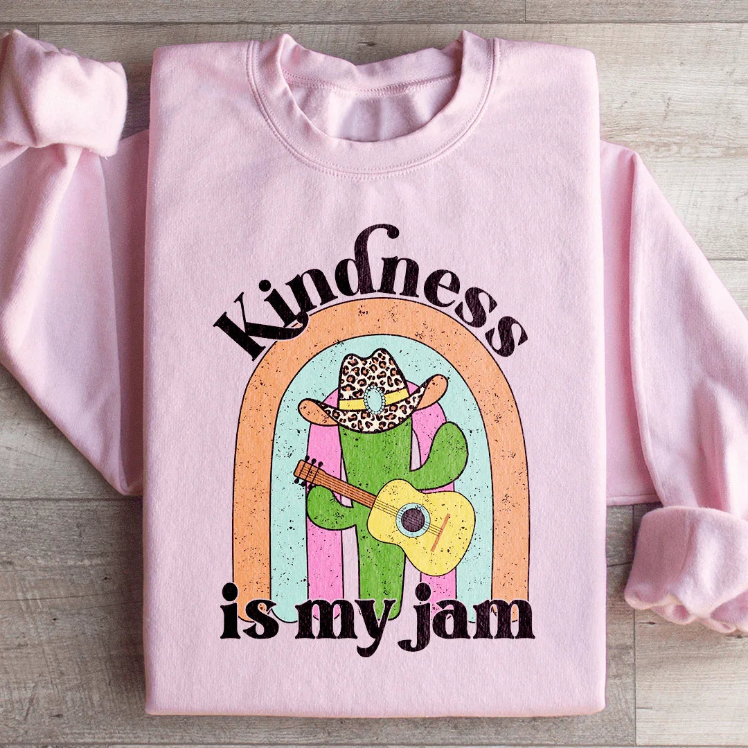 Kindness Is My Jam Sweatshirt