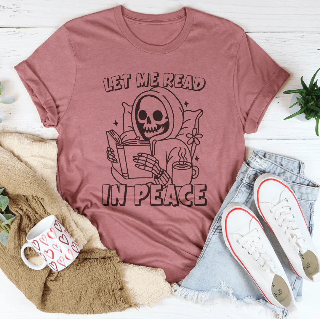 Let Me Read In Peace Tee
