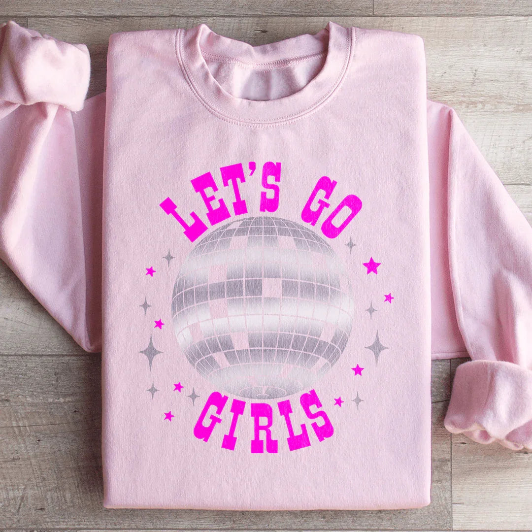 Let's Go Girls Sweatshirt