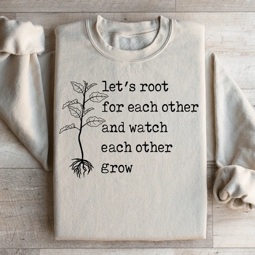 Let's Root For Each Other Sweatshirt