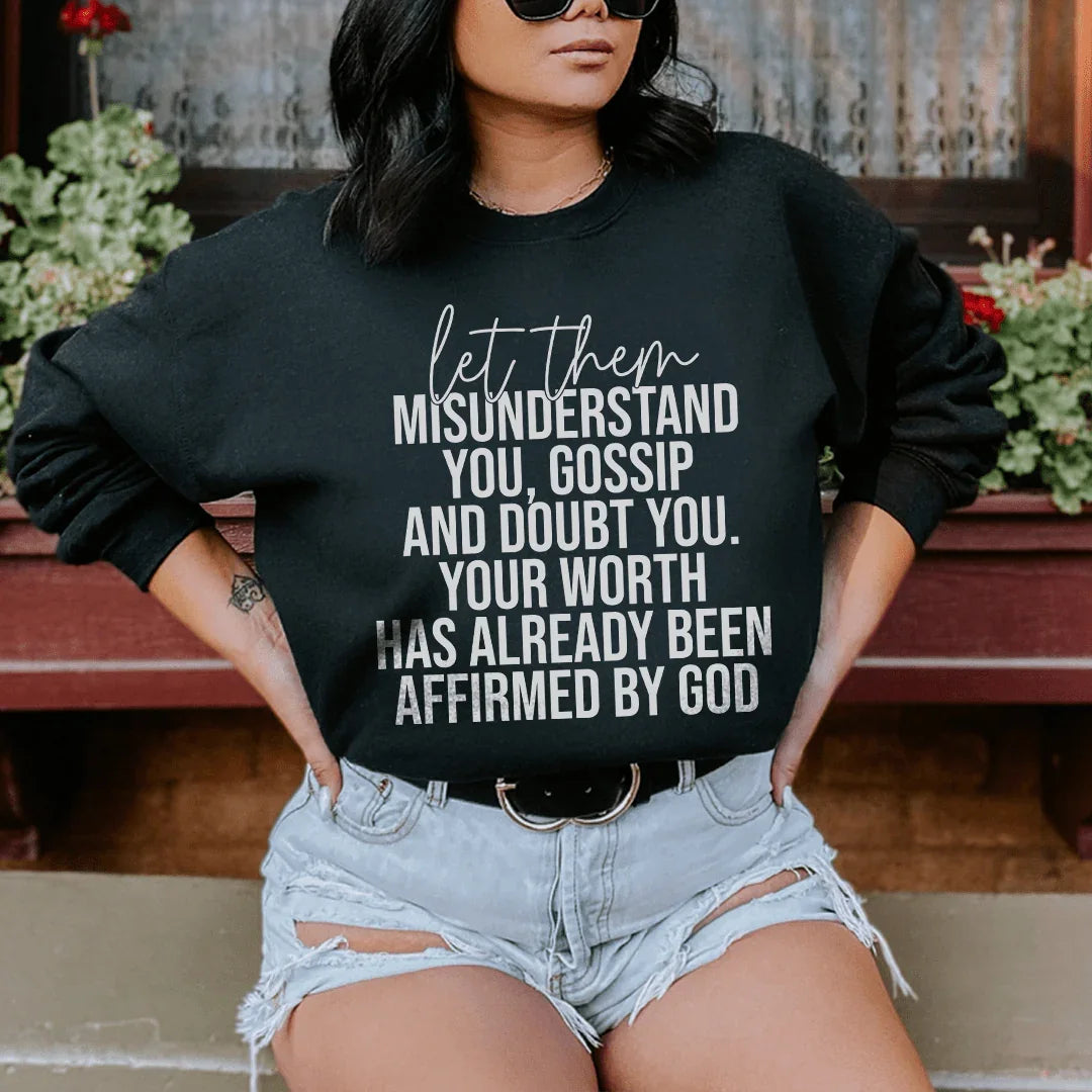 Let Them Misunderstand You Sweatshirt