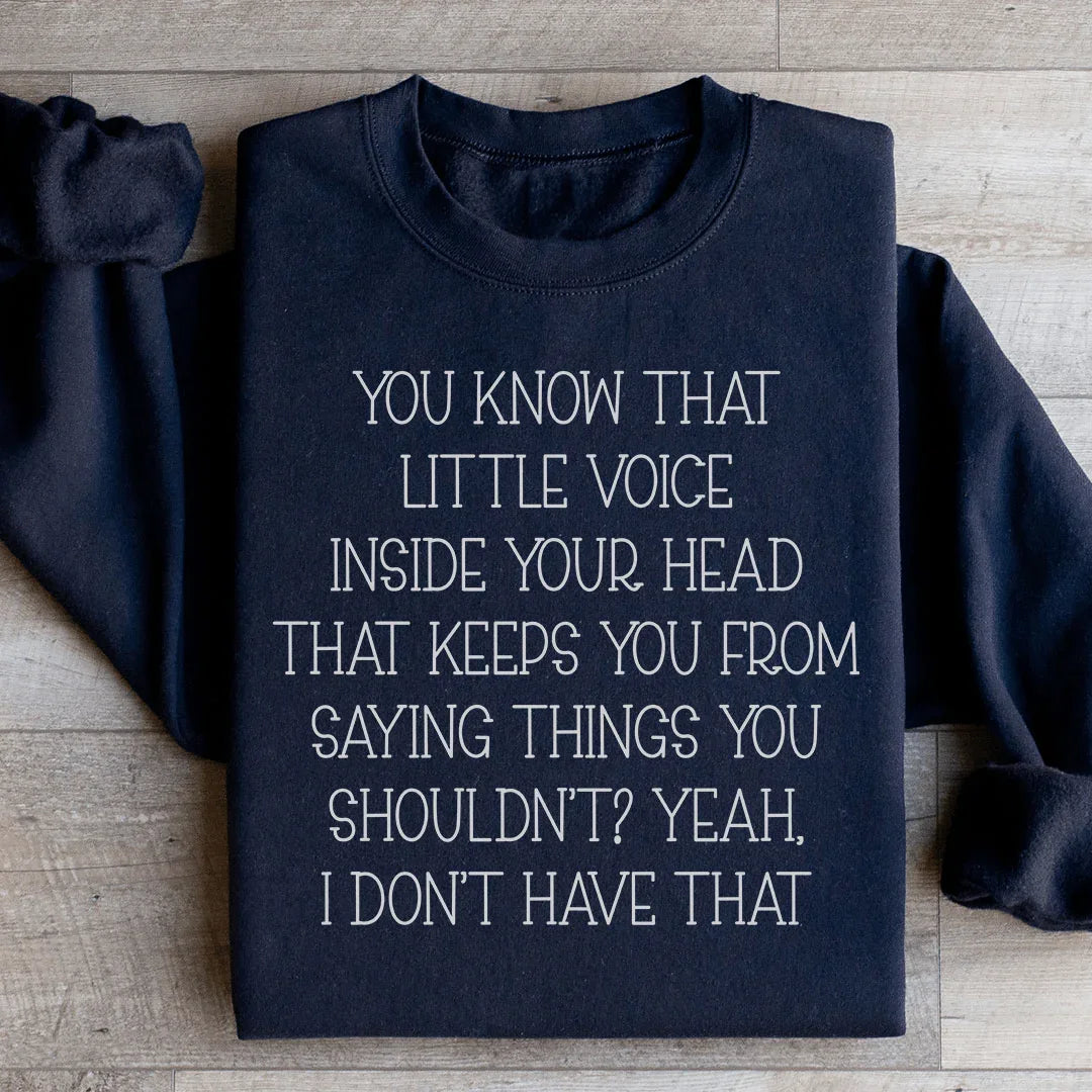 Little Voice Inside Your Head Sweatshirt