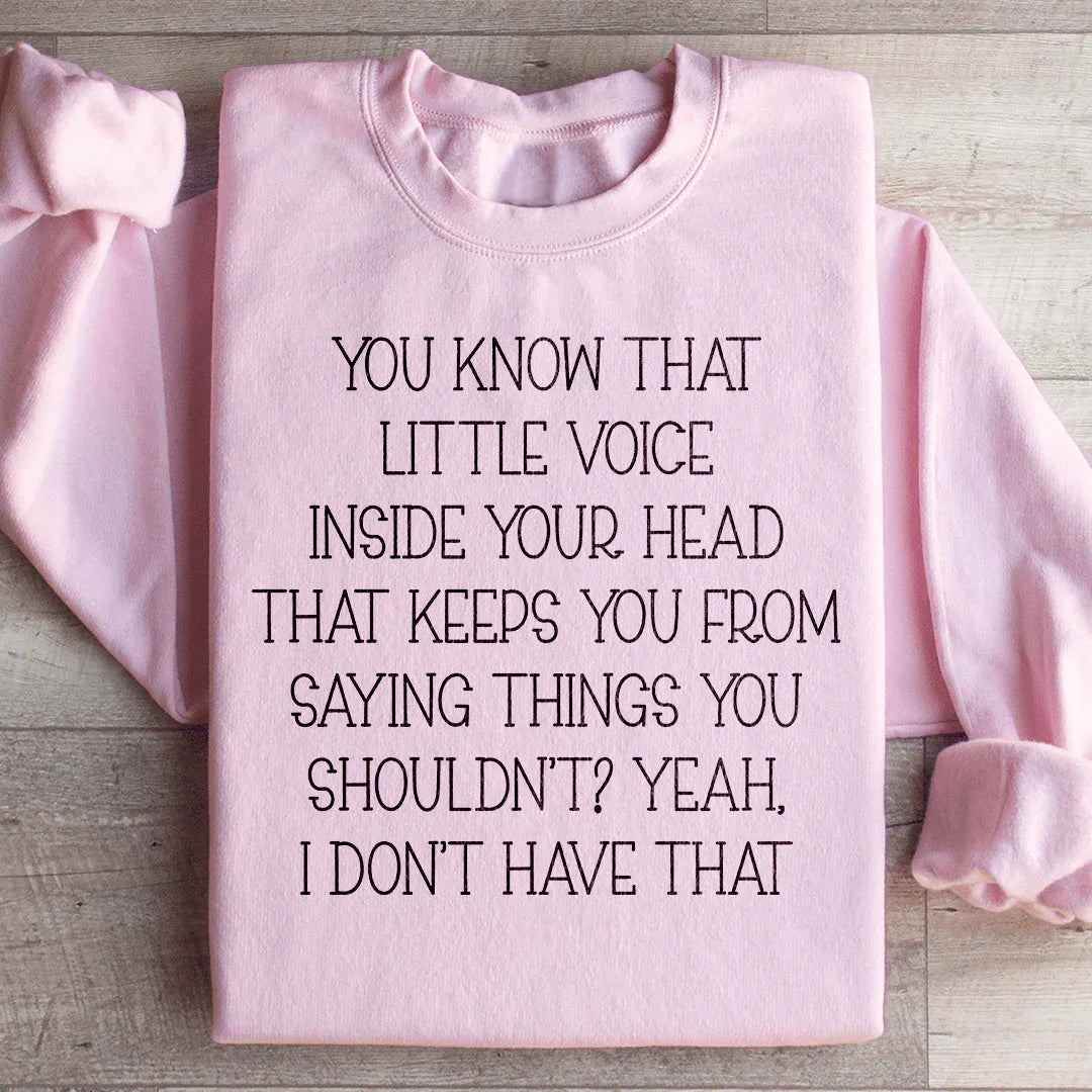 Little Voice Inside Your Head Sweatshirt