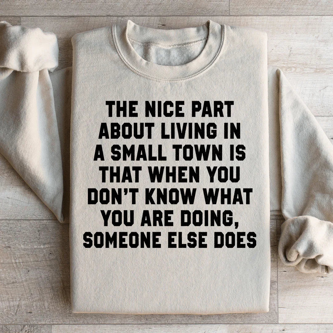 Living In A Small Town Sweatshirt
