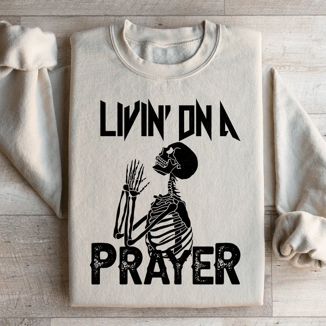 Living On A Prayer Skeleton Sweatshirt