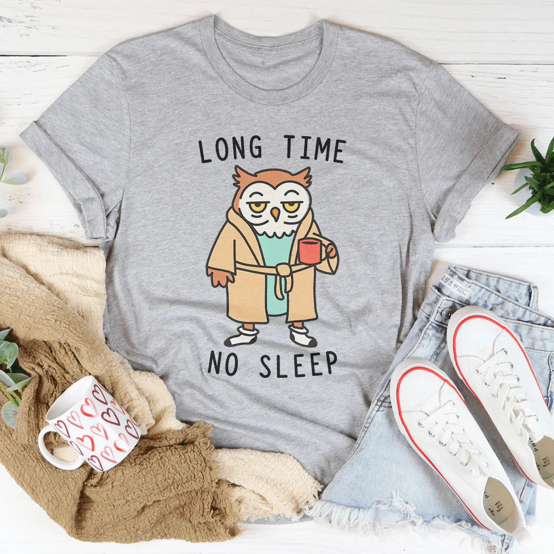Long Time No Sleep Tee