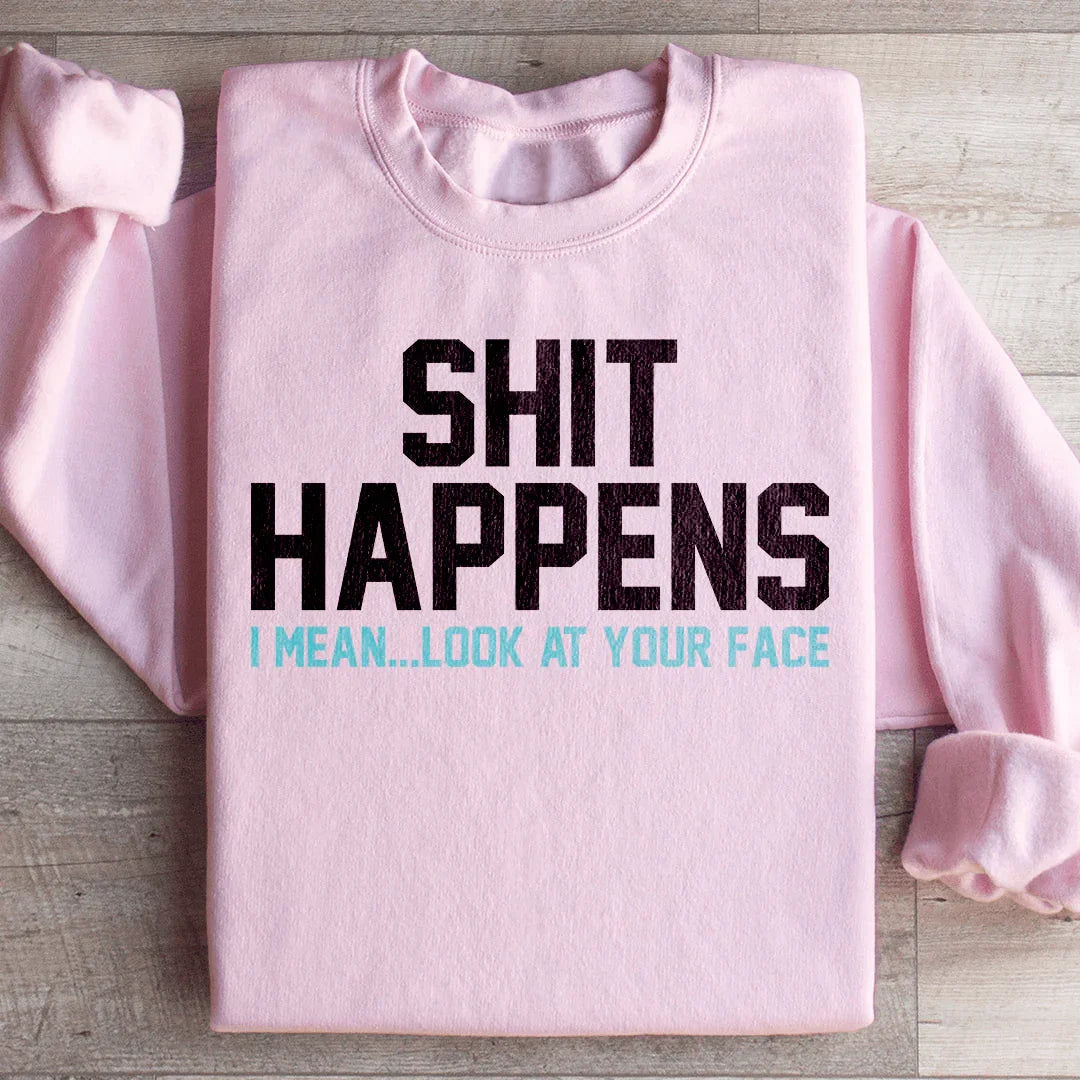 Look At Your Face Sweatshirt