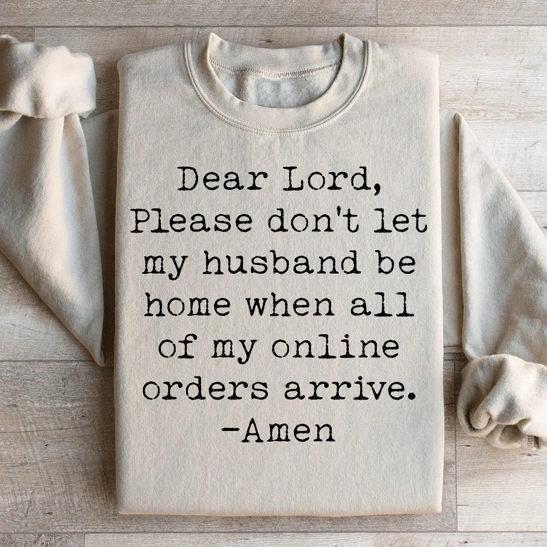 Lord Please Don't Let My Husband Be Home Sweatshirt