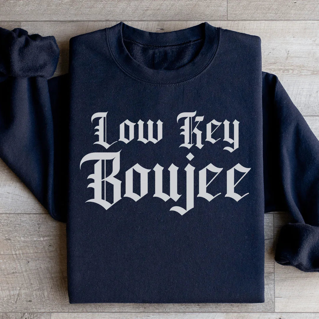 Low Key Boujee Sweatshirt