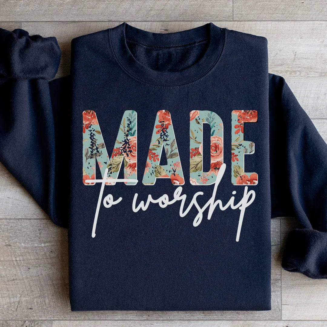Made To Worship Sweatshirt