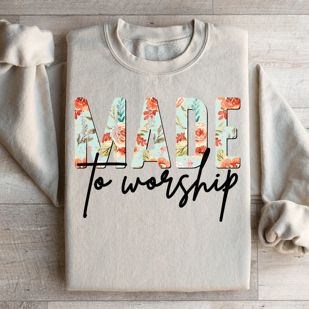 Made To Worship Sweatshirt