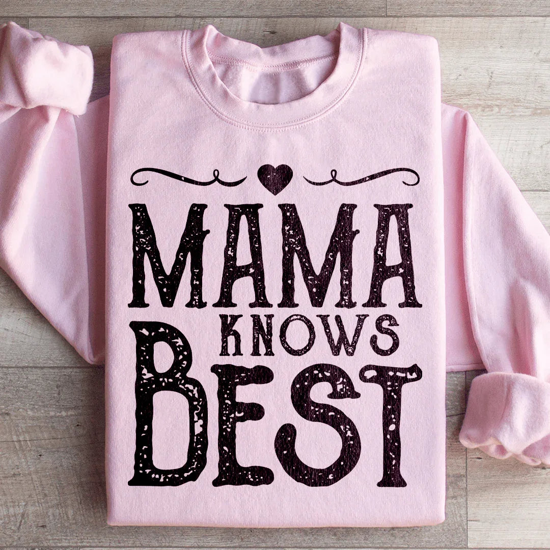 Mama Knows Best Sweatshirt
