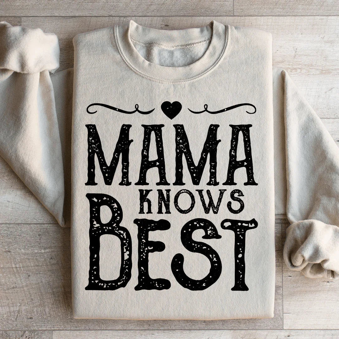 Mama Knows Best Sweatshirt