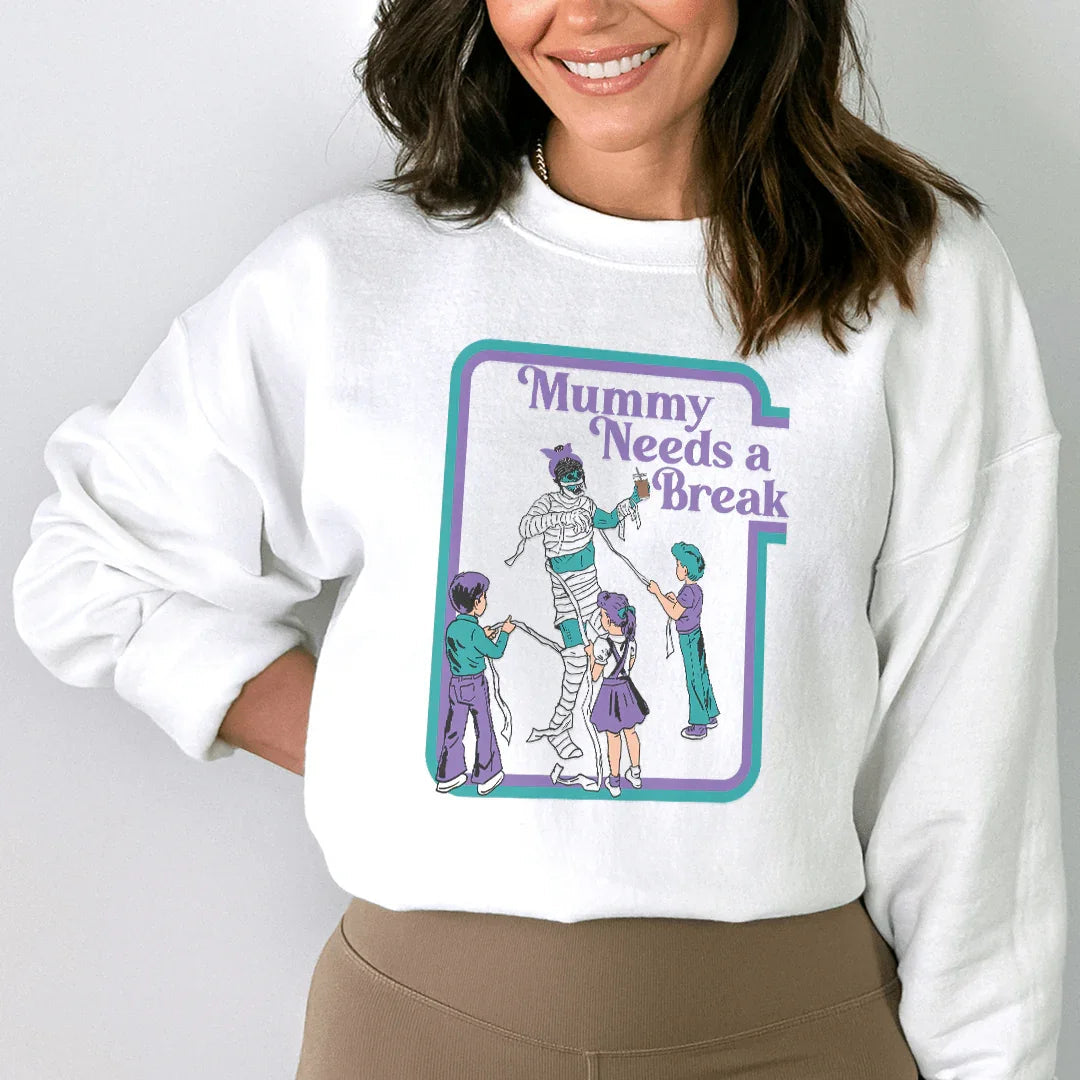 Mama Needs a Break Sweatshirt