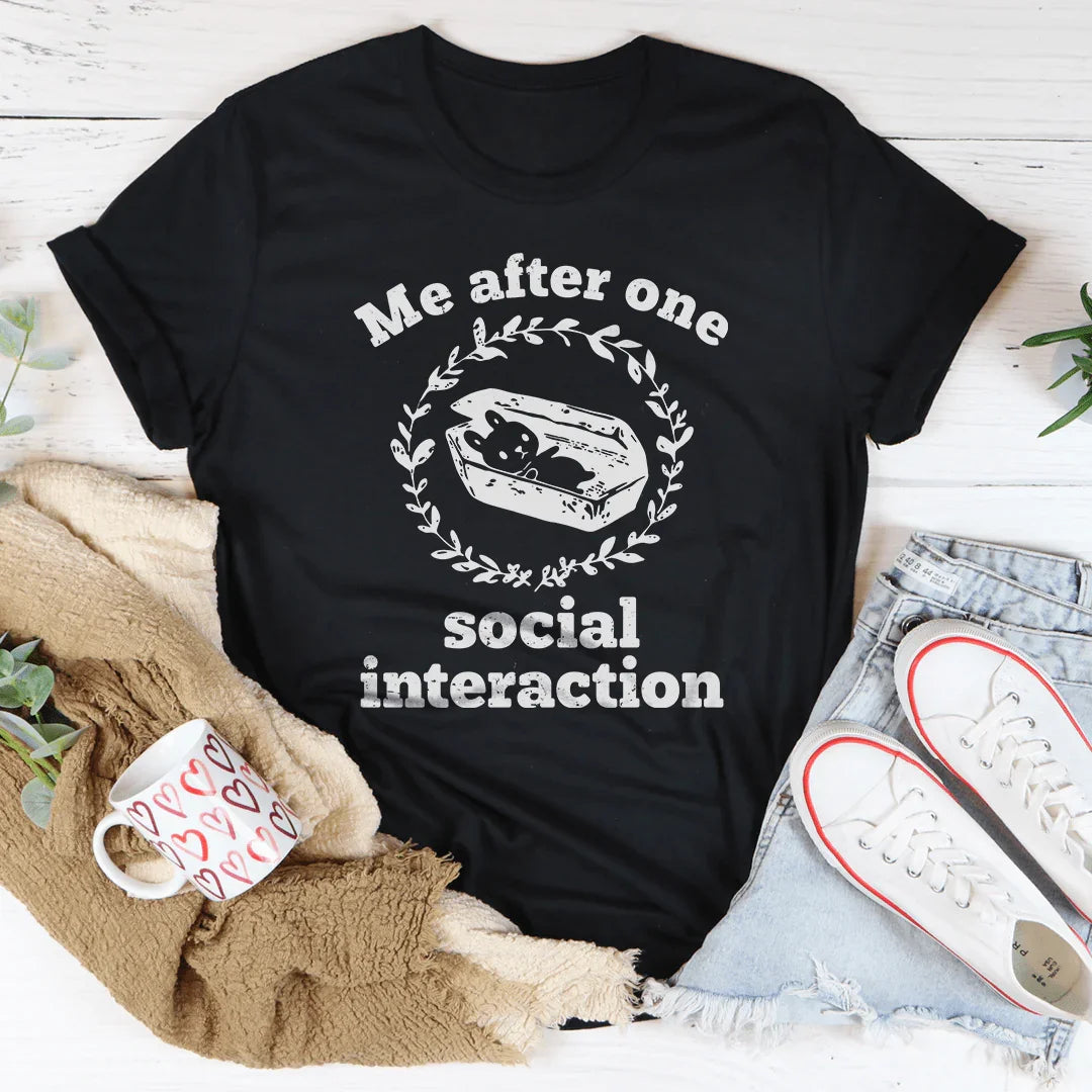Me After One Social Interaction Tee