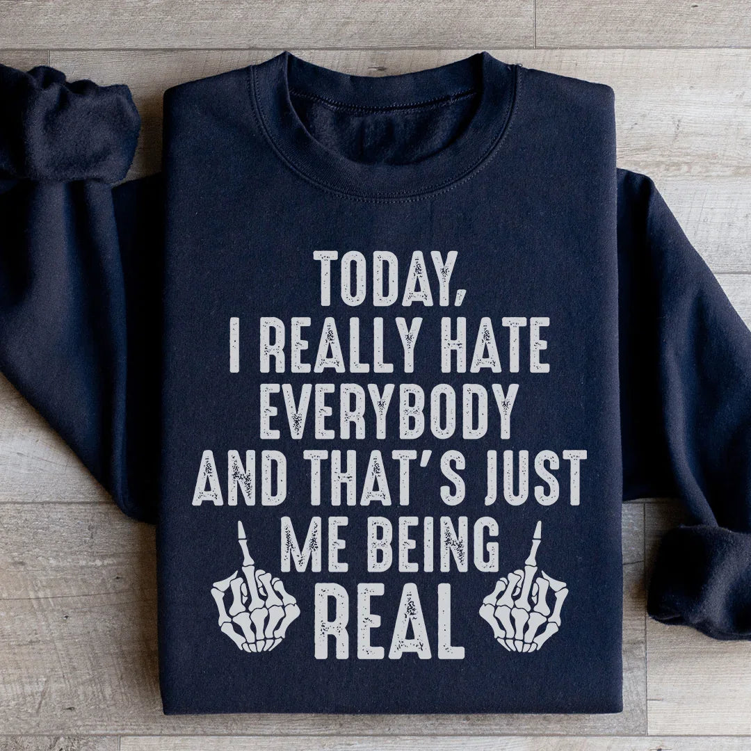 Me Being Real Sweatshirt