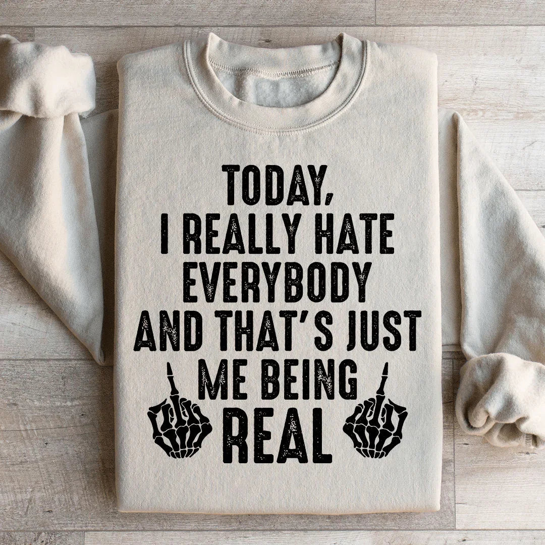 Me Being Real Sweatshirt
