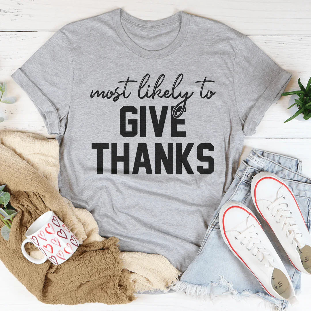 Most Likely To Give Thanks Tee