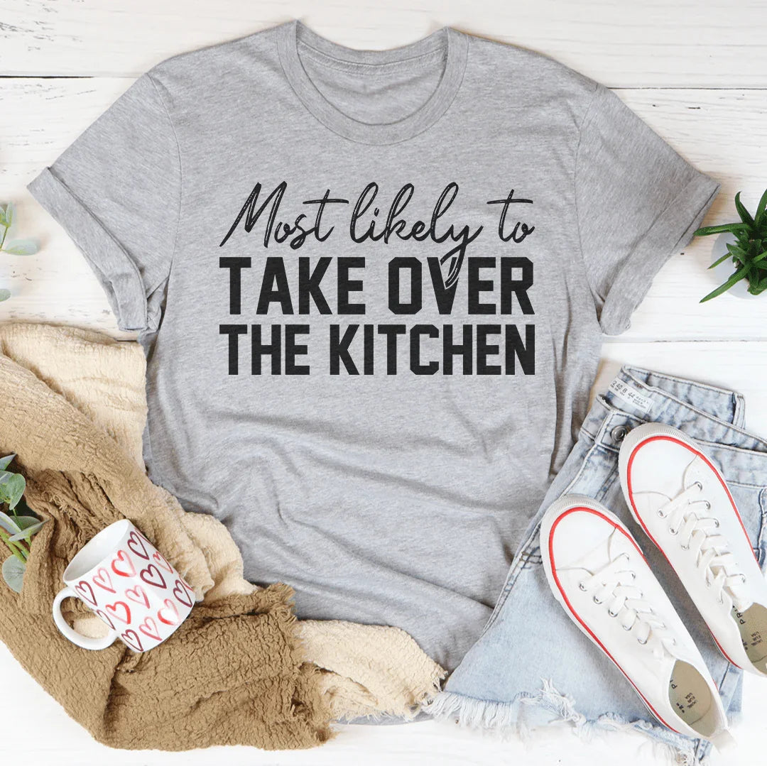 Most Likely To Take Over The Kitchen Thanksgiving Tee