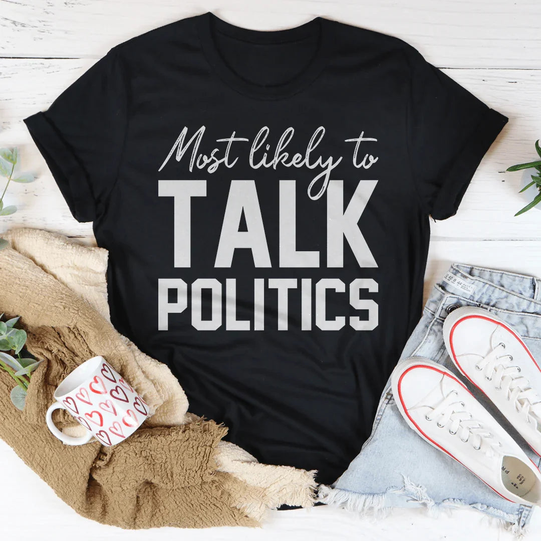 Most Likely To Talk Politics Thanksgiving Tee
