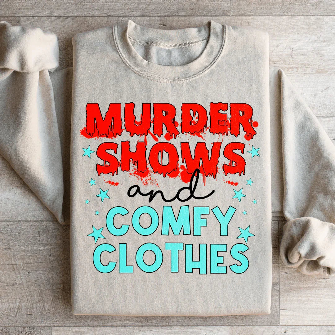 Murder Shows And Comfy Clothes Sweatshirt