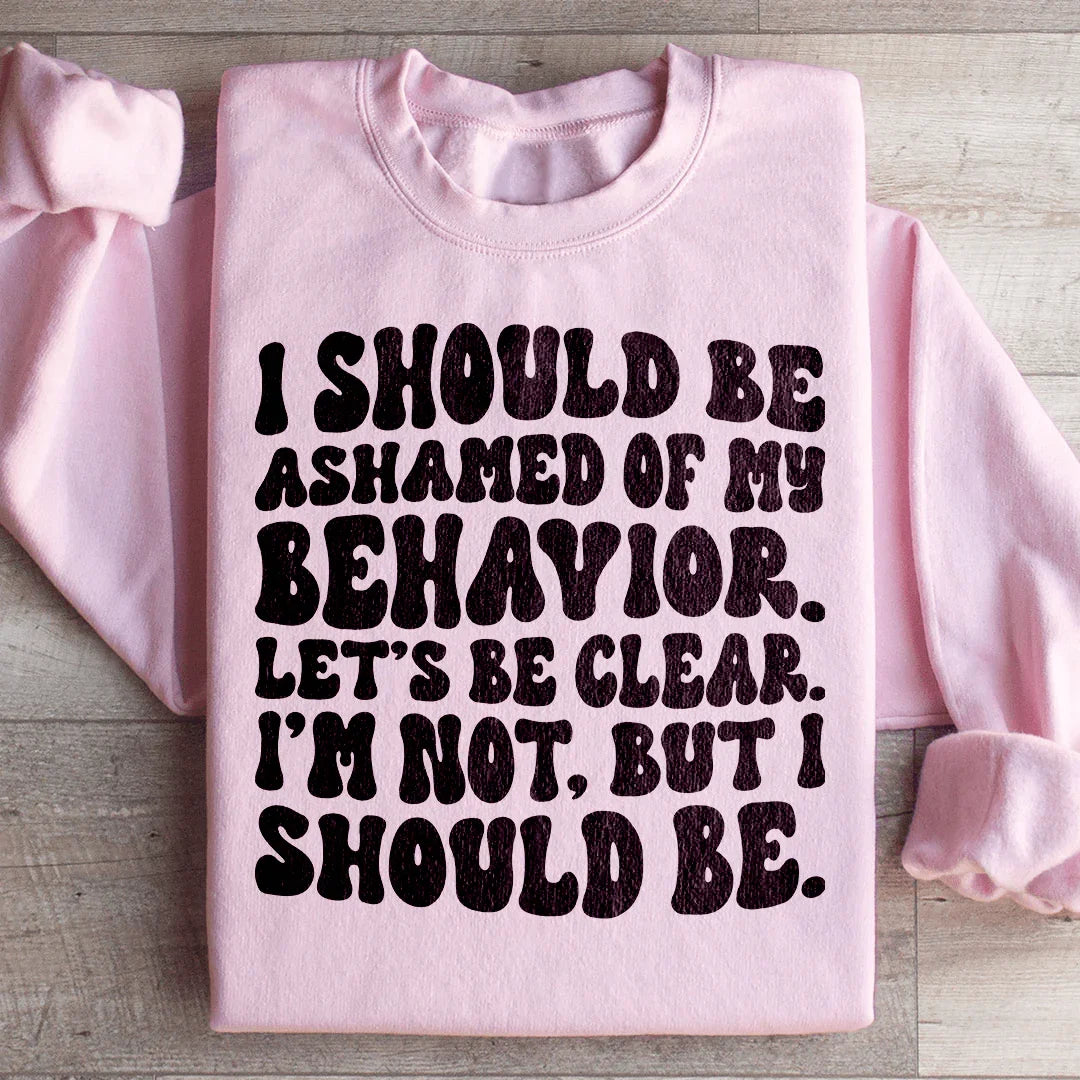 My Behavior Sweatshirt